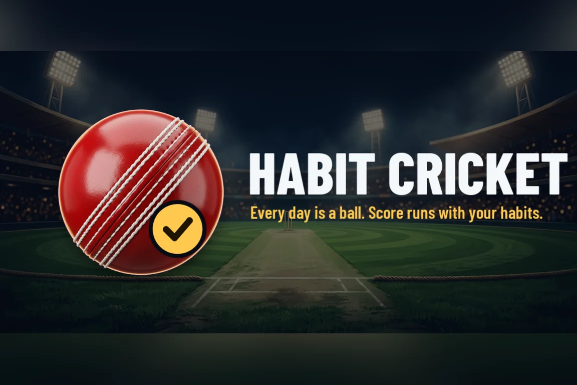 Habit Cricket store art: a red cricket ball with a yellow tick in a floodlit stadium, beside the line Every day is a ball. Score runs with your habits.